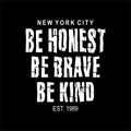 Be honest be brave be kind quote design vector typography graphics print etc