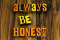 Always be honest trustworthy loyal integrity ethics honesty expression