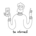 Be informed. You should know that. A man with a smartphone in his hand. Concept of informing people about self