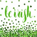 Be irish lettering for St. Patricks day.