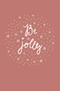 Be Jolly. Merry Christmas and Happy Holidays retro style vintage hand drawn greeting card, gift tag, postcard, poster in neutral Royalty Free Stock Photo