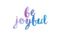 be joyful watercolor hand written text positive quote inspiration typography design