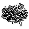 Be joyful. Hand lettering typography text. Doodles. vector illustrator