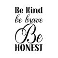 be kind be brave be honest black letter quote