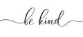 Be kind - calligraphic inscription with smooth lines