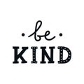 Be kind - Cute hand drawn nursery poster with lettering in scandinavian style.