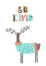 Be kind - Cute kids hand drawn nursery poster with deer animal and lettering. Color vector illustration.