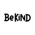 Be kind inspirational hand lettering inscription isolated on white background