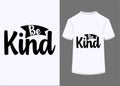 About Be Kind T-shirt Design