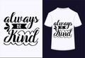 About Always Be Kind T-shirt Design