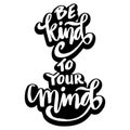 Be kind to your mind hand lettering.