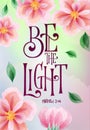 Be the Light - Hand drawn bible quote lettering design. Psalm biblical motivational phrase