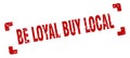 be loyal buy local stamp