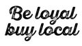 Be loyal buy local stamp on white