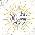 Be Marry Retro Poster Design. Christmas Card. Grunge Lettering