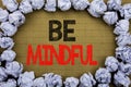 Be Mindful. Business concept for Mindfulness Healthy Spirit written on vintage background with copy space on old background with f Royalty Free Stock Photo