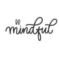 Be mindful. Card with calligraphy. Hand drawn modern lettering