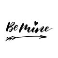 Be mine - freehand ink inspirational romantic quote