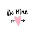 Be mine. Hand written phrase and cute pink heart.