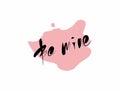 Be mine. Handwritten black text on pink spot isolated on white background