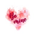 Be mine - handwritten lettering on watercolor heart