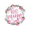 Be mine and my love. Handwritten lettering. Modern design for print, poster, card, slogan Royalty Free Stock Photo