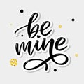 Be mine and my love. Handwritten lettering. Modern design for print, poster, card, slogan Royalty Free Stock Photo