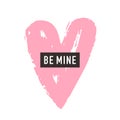 Be mine. Romantic greeting card design Royalty Free Stock Photo