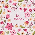 Be mine. Romantic greeting card with lettering and scandinavian flowers in light colours. Valentine`s Day floral greeting cards,