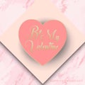 Be Mine Valentine - Gold Lettering, Happy Valentine`s Day Modern Abstract Poster, Paper ART, Marble background, greeting card Royalty Free Stock Photo