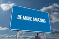 Be more amazing against sky and clouds Royalty Free Stock Photo