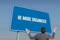 Be more organised against blue sky Royalty Free Stock Photo