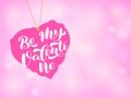 Be My Valentine brush lettering. Vector illustration for banner or poster