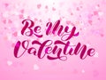 Be My Valentine brush lettering. Vector illustration for banner or poster