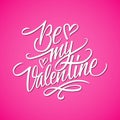 Be my Valentine calligraphic lettering design card template.