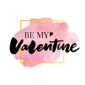 Be my Valentine calligraphic lettering design card template. Creative typography for holiday greetings. Vector illustration.