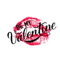 Be My Valentine calligraphy lettering with red lipstick kiss isolated on white. Imprint of the lips. Vector template for Valentine