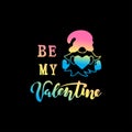 Be my valentine colorful text design and black background