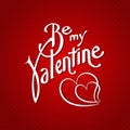 Be my valentine creative font background. Vector