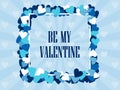 Be my valentine. Festive background for greeting cards and banners. Vector