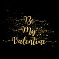 Be my Valentine gold words