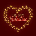 Be My Valentine golden and gradient luminous lettering text in stellar stream in heart form. Valentines Day greeting card design