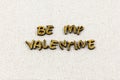 Be my valentine greeting love life typography word