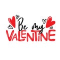 Be my valentine. Handwritten romantic quote