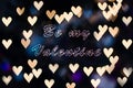 Be my Valentine with heart bokeh Royalty Free Stock Photo