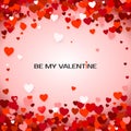 Be my Valentine. Valentine`s Day greeting card. Valentine`s day background with hearts. Holiday decoration element