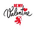 Be my Valentine text with red heart and Cupid aiming a bow and arrow. Valentines Day handwritten holidays typography