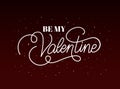 Be my valentines lettering in a black background