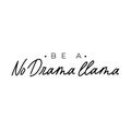 Be a no drama llama typography lettering