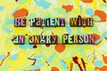 Be patient angry person patience virtue honesty trust Royalty Free Stock Photo